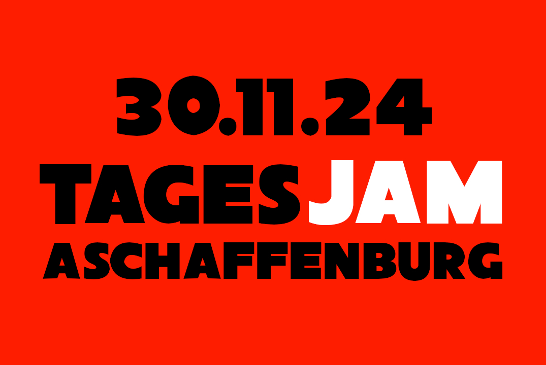 Sa 30.11.24 Tagesjam in Aschaffenburg